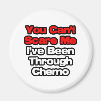 Íman Você não pode me assustar... Eu passei por Chemo