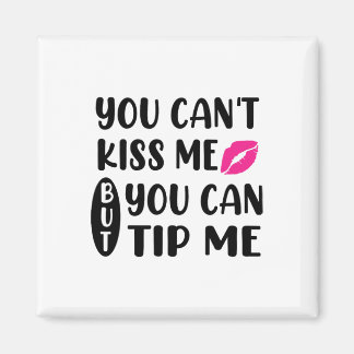 Íman Você não pode me beijar, mas você pode me dar gorj