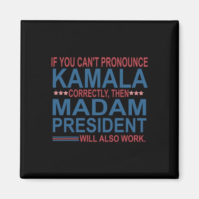 Íman Você não pode Pronunciar Kamala corretamente, entã (Frente)