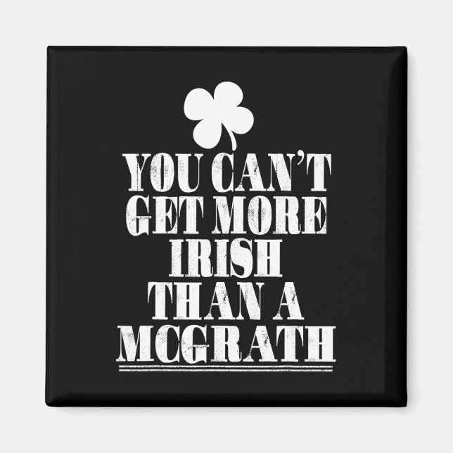 Íman Você Não Pode Ser Mais Irlandês Que Mcgrath St Pat (Frente)