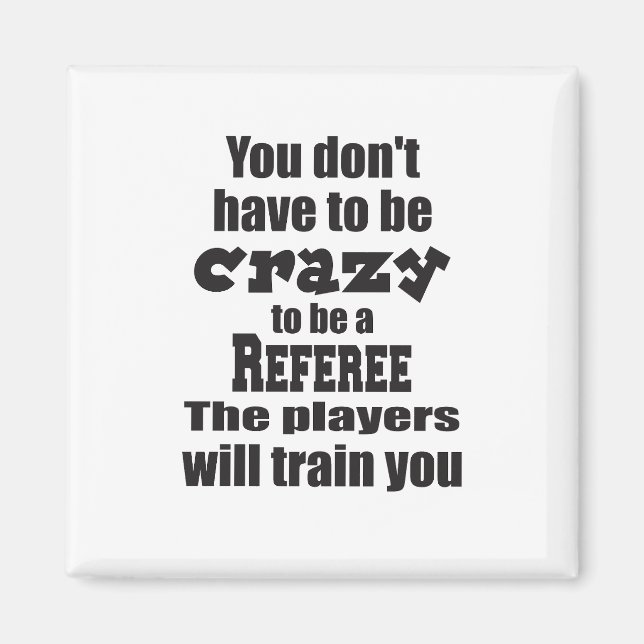 Íman Você não tem que ser louco por treinadores do Ref. (Frente)