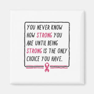 Íman Você Nunca Sabe Quão Forte Você É O Gi Do Cancer D