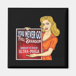 Íman Você nunca vai Cheio Brandon Anti Joe Biden Ultra 