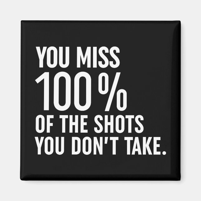 Íman Você perde 100% dos tiros que você não tira (Frente)