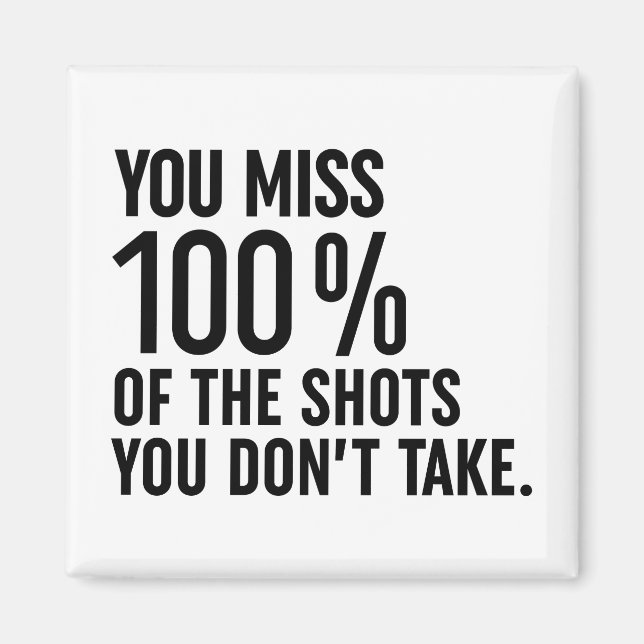 Íman Você perde 100% dos tiros que você não tira (Frente)