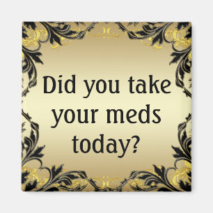 Íman Você tomou seu Meds hoje? Ímã