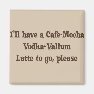 Íman Vodca-Valium Latte do Café-Mocha