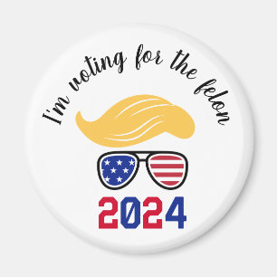 Íman Votando pelo Felon Funny Trump 2024 Magnet