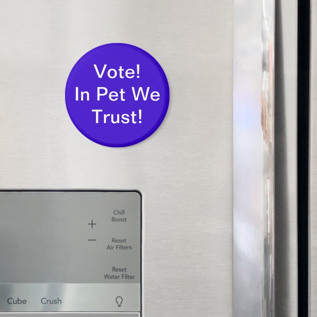 Íman Vote Pet We Trust (In Situ (Fridge))
