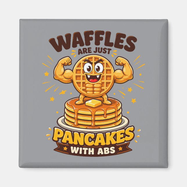 Íman Waffles São Apenas Panquecas Com Abdômen (Frente)
