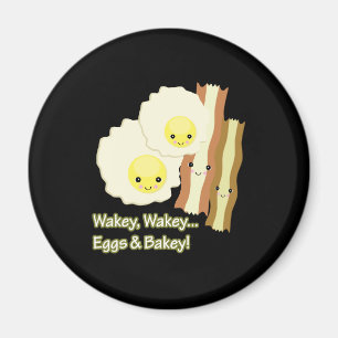 Íman wakey wakey ovos em bakey