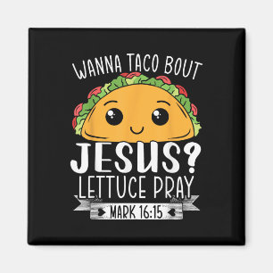 Íman Wanna Taco Sobre Jesus Lettuce - Marca 16_15 Cinc