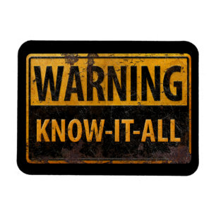 Íman WARNING KNOW-IT-ALL  - Metal Danger Caution Sign -