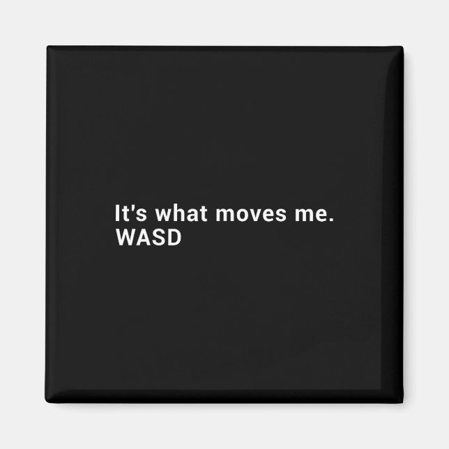 Íman Wasd É O Que Me Move - Jogador de Computador em St (Frente)