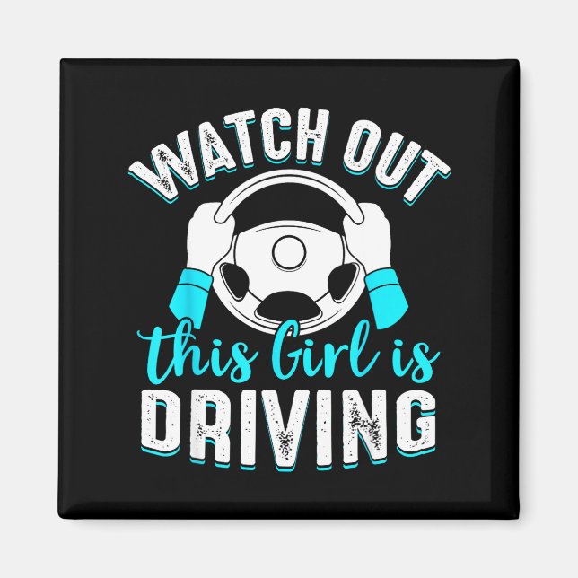 Íman Watch Out Girl Is Driving Funny New Driver Women G (Frente)