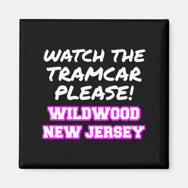Íman Watch The Tramcar Please Wildwood New Jersey Vacat (Frente)