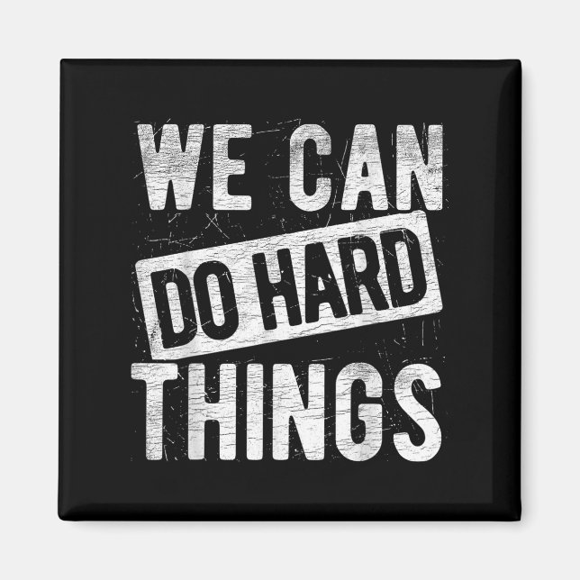 Íman We Can Do Hard Things Motivational Quote Sitivity  (Frente)