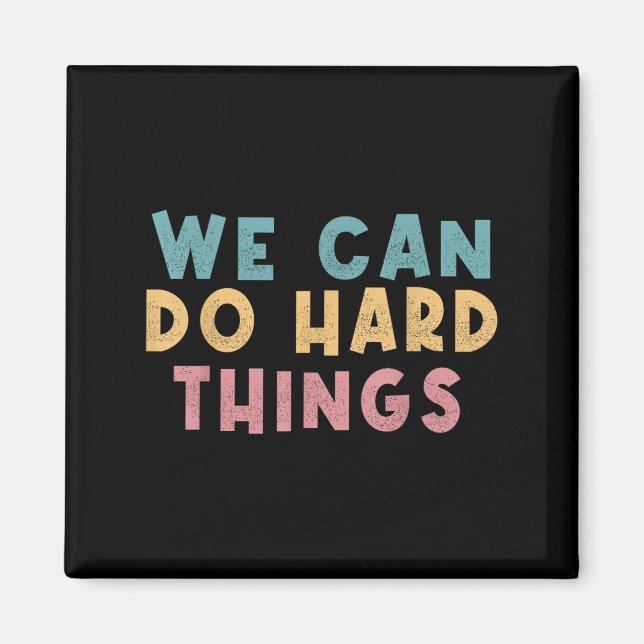 Íman We Can Do Hard Things Motivational Teacher  (Frente)