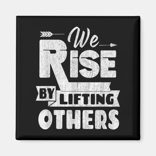 Íman We Rise By Lifting Others Insrational &amp; Motiva (Frente)