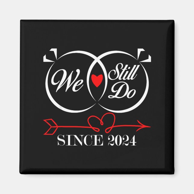 Íman We Still Do Since 2024 Funny Couple Idea Wedding A (Frente)