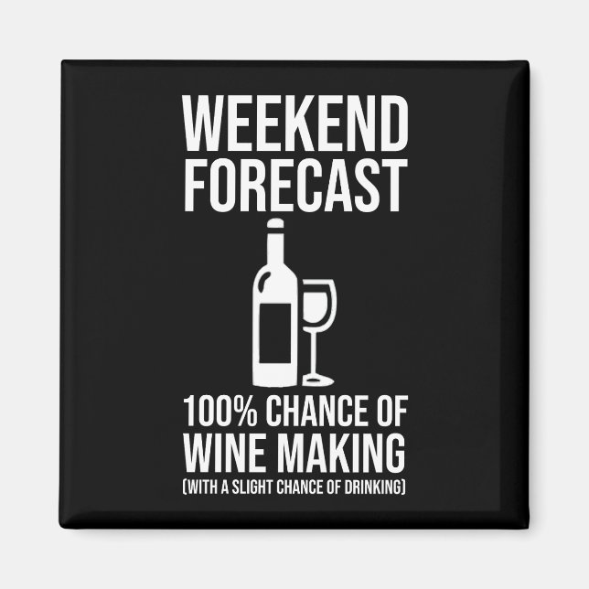 Íman Weekend Forecast - 100% Chance of Wine Making (Frente)