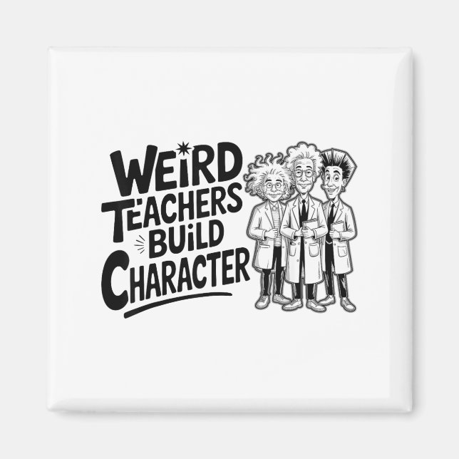 Íman Weird Teachers Build Character Funny Teacher Appre (Frente)
