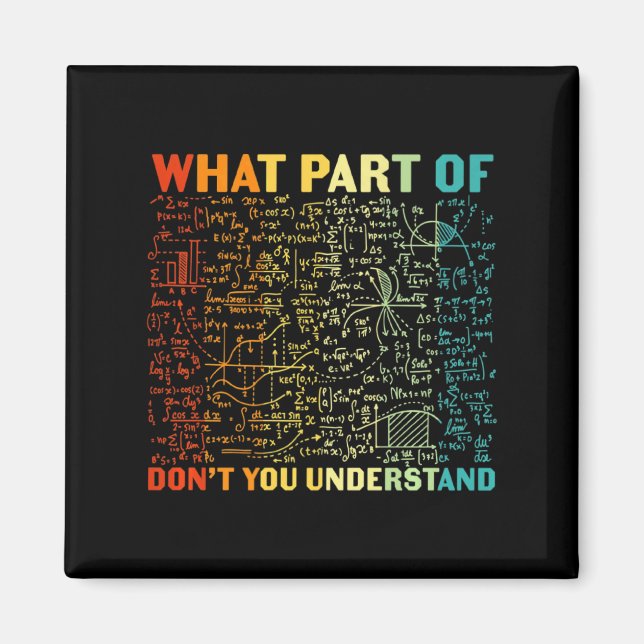 Íman What Part Of You Dont Understand Mathematics Math  (Frente)