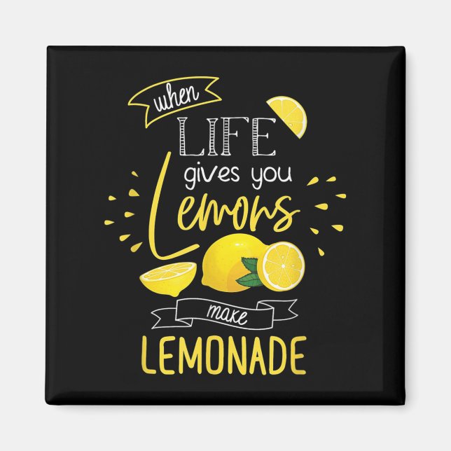 Íman When Life Gives You Lemons Make Lemonade  (Frente)