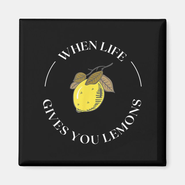 Íman When Life Gives You Lemons Motivational Quote Lemo (Frente)