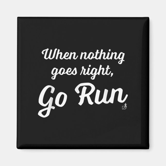 Íman When Nothing Goes Right, Go Run - Fun, Motivationa (Frente)