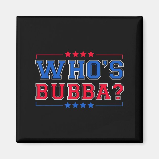 Íman Who's Bubba Question Of The Day Funny  (Frente)