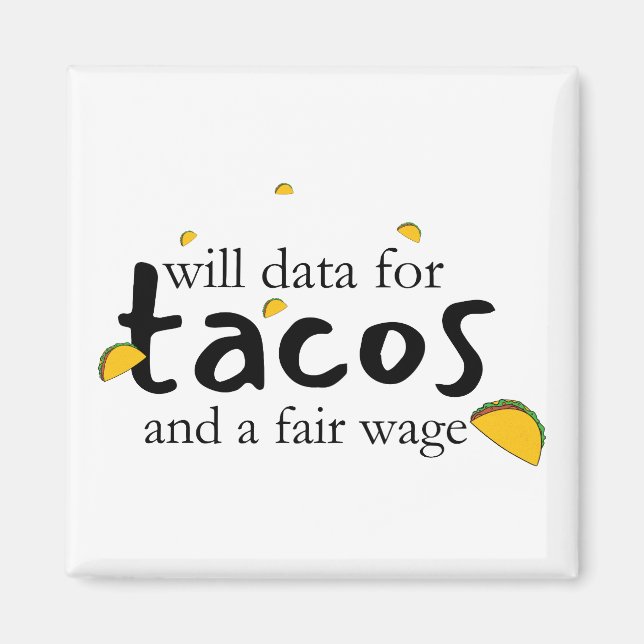 Íman Will Data para Tacos e um Salário Justo (Frente)