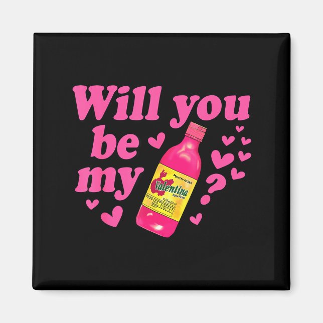 Íman Will You Be My Valentina Salsa Meme Mexican Valent (Frente)
