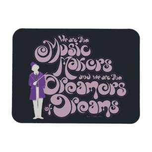 Íman Willy Wonka - Music Makers, Dreamers of Dreams