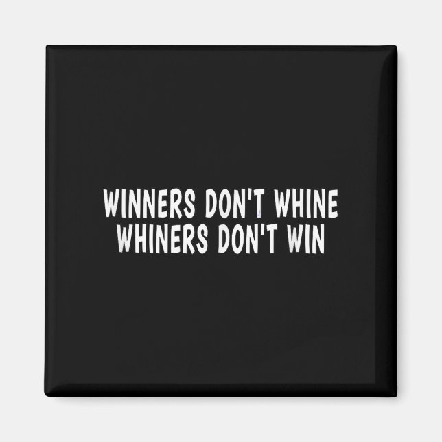 Íman Winners Don't Whine Whiners Don't Win - Motivation (Frente)