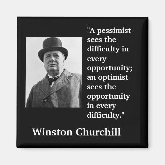 Íman Winston Churchill Cita "Um pessimista vê o..."