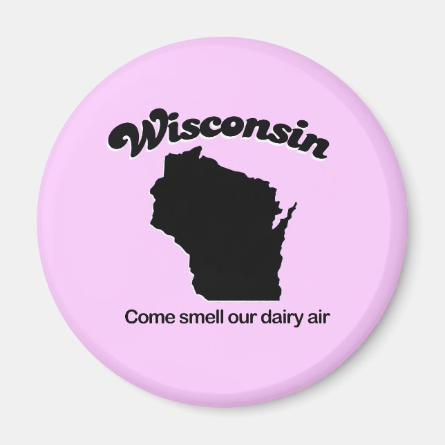 Íman Wisconsin - Venha cheirar nosso ar leiteiro (Frente)