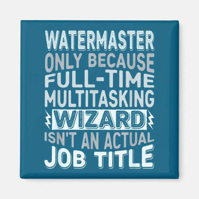 Íman Wizard Job Title Quote - Funny Watermaster  (Frente)