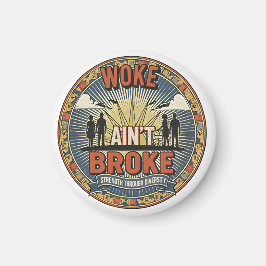 Íman Woke ain't Broke Magnet