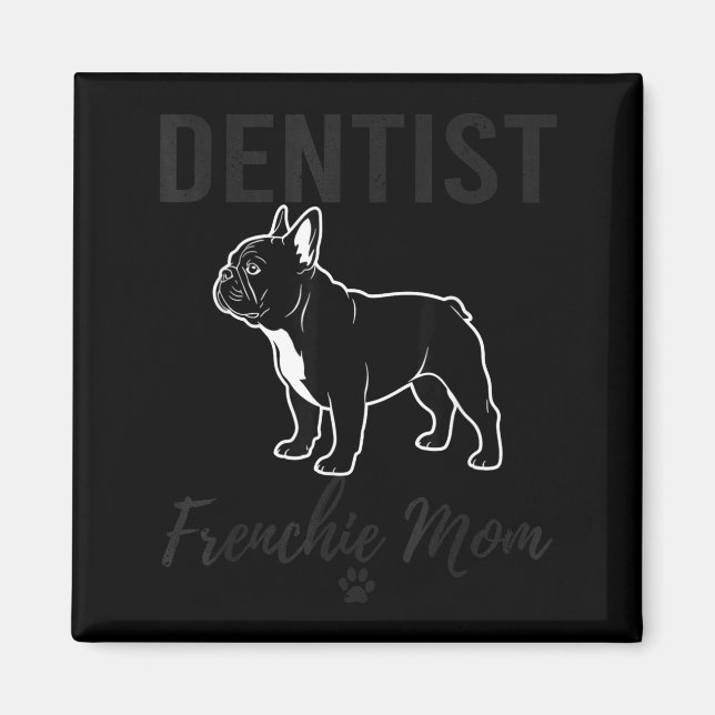 Íman Women Dentist Frenchie Mom Shirt Funny Dog Lover D (Frente)