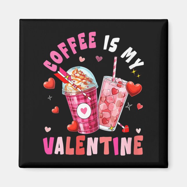 Íman Women's Coffee Is My Valentine Hearts Matching Dri (Frente)