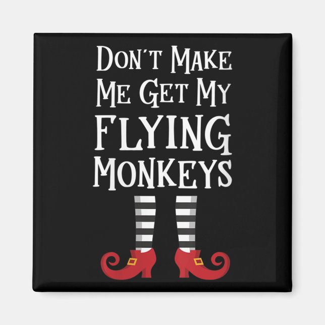 Íman Womens Don't Make Me Get My Flying Monkeys Apparel (Frente)