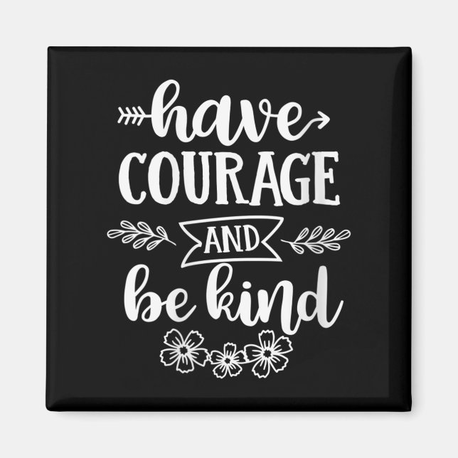 Íman Womens Have Courage And Be Kind Sitive Quotes Moti (Frente)