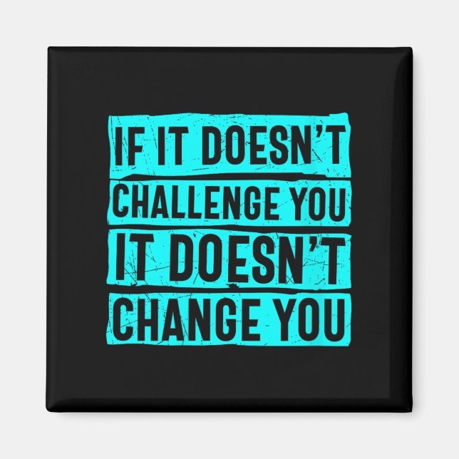 Íman Womens If It Doesn't Challenge You Doesn't Change  (Frente)