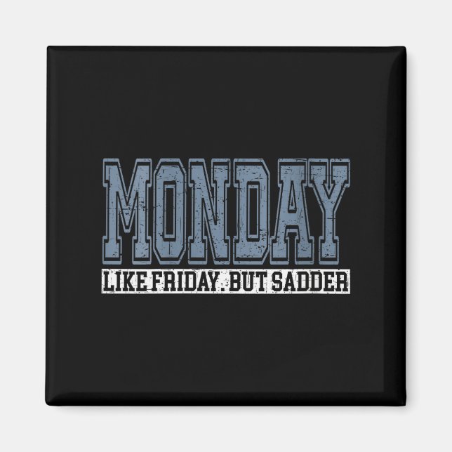 Íman Womens Monday Like Friday But Sadder Funny Work We (Frente)
