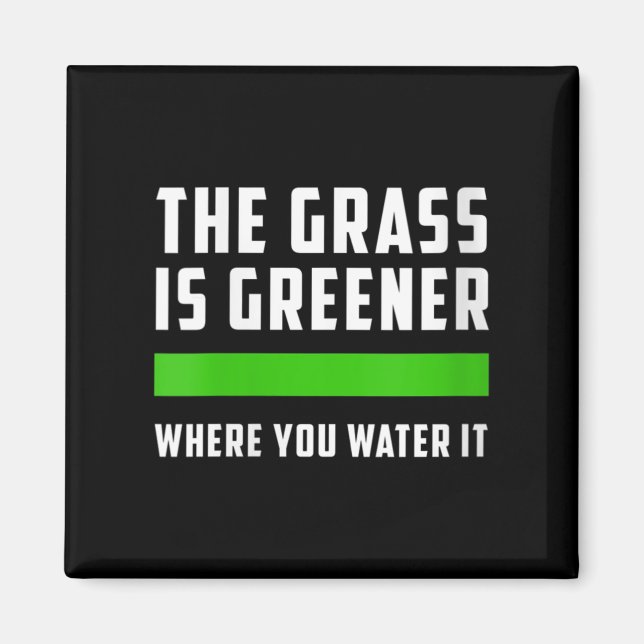 Íman Womens The Gr Is Greener Where You Water It, Motiv (Frente)