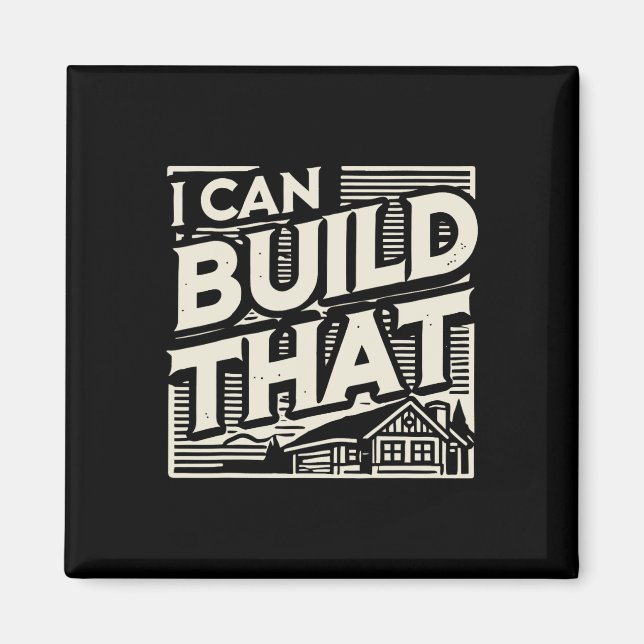 Íman Woodworking Woodworker House Builder I Can Build T (Frente)