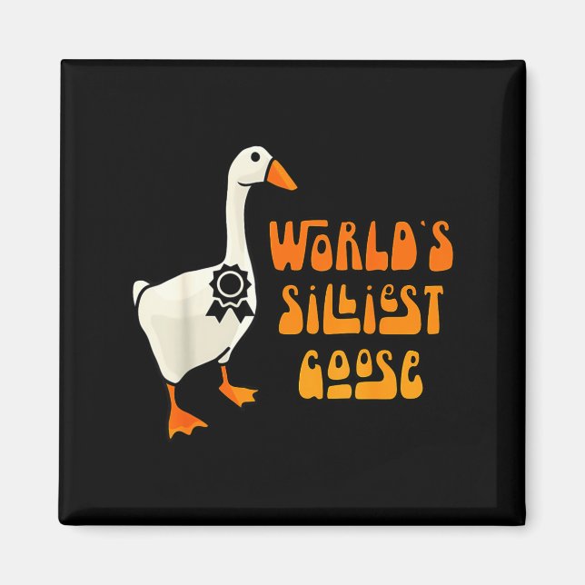 Íman World's Silliest Goose Funny Goose Lovers  (Frente)