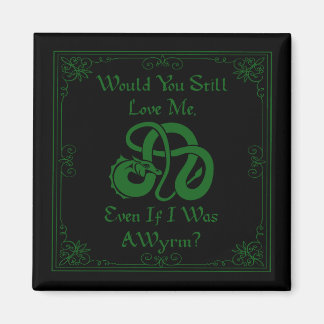 Íman "Would You Love Me?" Wyrm Dragon Green Black