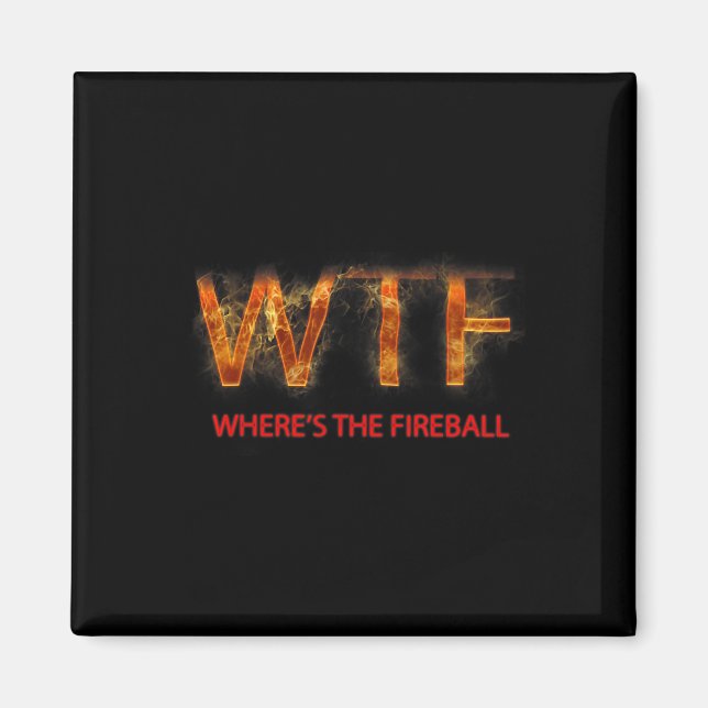 Íman Wtf Where39s The Fireball (Frente)